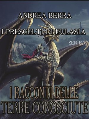 cover image of I racconti delle terre conosciute- I Prescelti di Eulasia Serie 7 ( Otrium, il riposo dei guerrieri )
